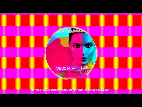 Rayman Rave & SkaFiMy feat Jeroi D Mash - Wake Up (Radio Edit)
