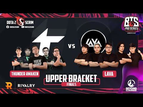 Thunder Awaken vs Lava - BTS Pro Series 10 Americas - Playoffs - Upper Bracket - B03