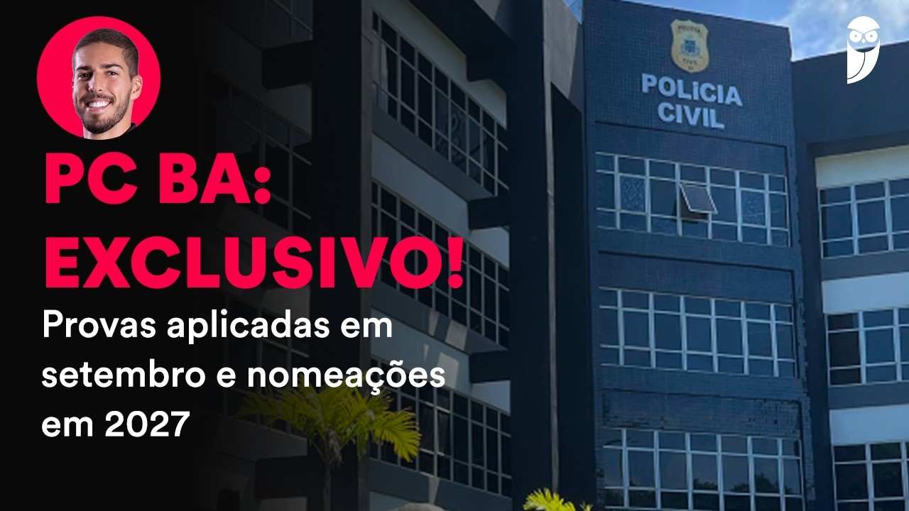 Concurso PC BA: edital confirmado para maio!