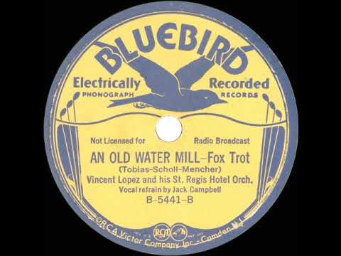 1934 Vincent Lopez - An Old Water Mill (Jack Campbell, vocal)