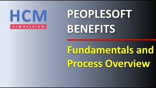 Overview and Fundamentals | Part 1 | PeopleSoft Benefits