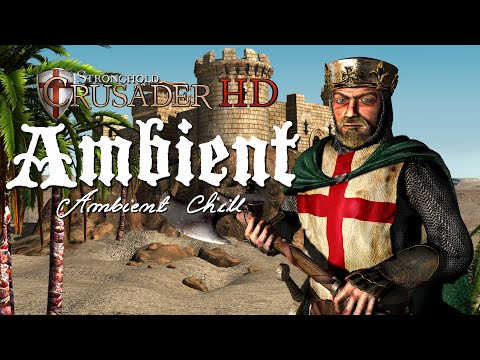 Stronghold Crusader - The Most Relaxing Music & Natural Ambience