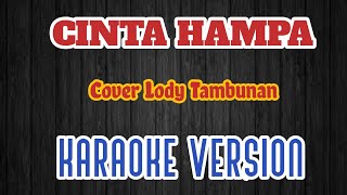Download lagu Cinta Hampa Karaoke Melayu, Cover Lody Tambunan mp3