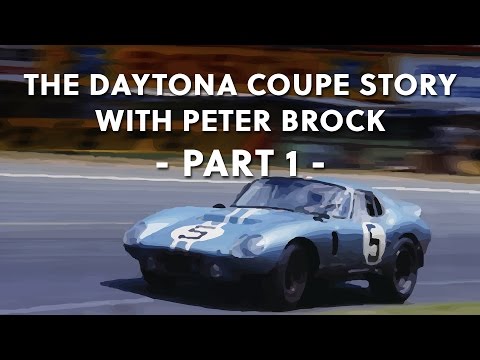 The Daytona Coupe Story with Peter Brock – Part 1 The Need for a Faster Cobra