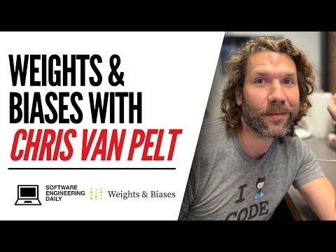 Weights & Biases with Chris Van Pelt - YouTube