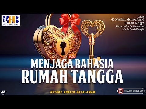 40 Tips for Improving Your Household #20: Keeping Your Household Secrets | Khalid Basalamah