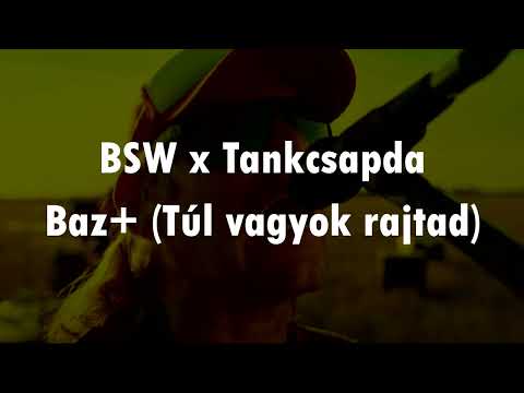 BWS x Tankcsapda - Baz+ DALSZÖVEGGEL, RENDES HANGMINŐSÉGGEL, HÁTTÉRZAJOK NÉLKÜL