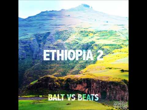 Balt vs. Beats -  'Ethiopia 2"  (Produced by Balthazar Getty)