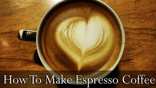 How To Make Espresso Coffee At Home + Necessary Equipment