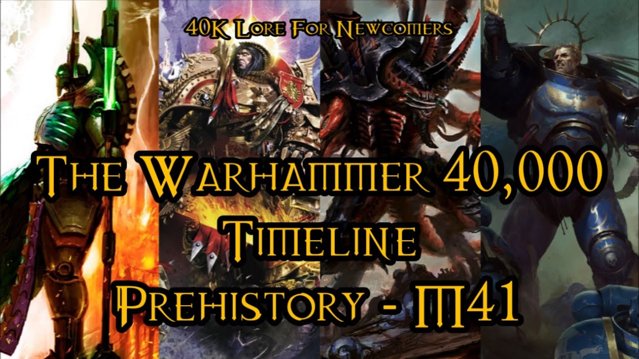 40K Lore For Newcomers - The Warhammer 40,000 Timeline: Prehistory - M41 - 40K Theories
