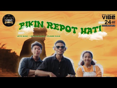 BIKIN REPOT HATI - Atta Philips Ft. Ayyi SOB & Puang SOB (Official Music Video)