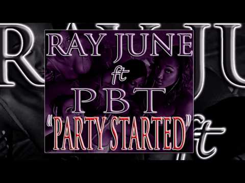 Ray June ft. PBT - Party Started (prod. by Super Jay)