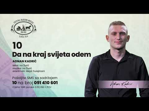 Adnan Kadrić - Da na kraj svijeta odem