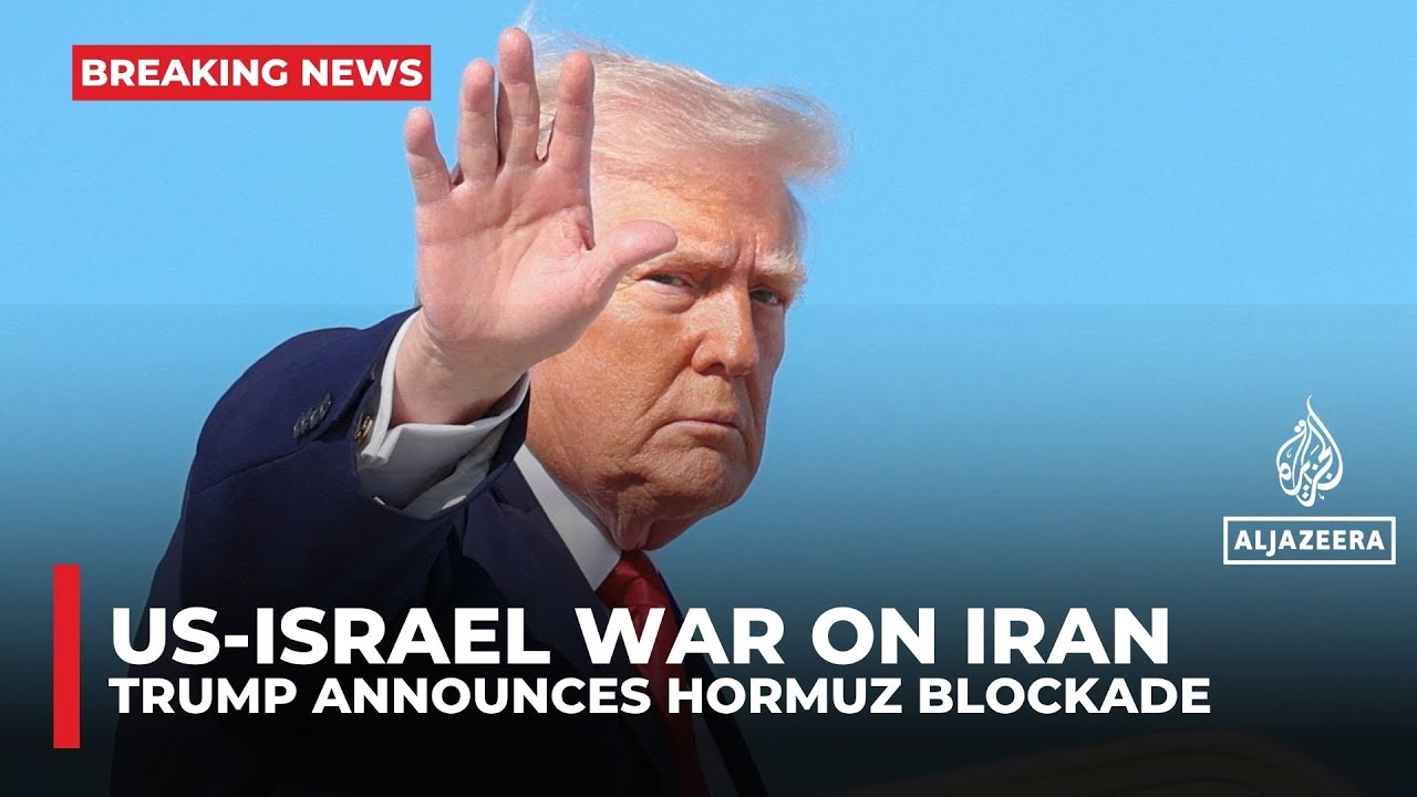 Trump says US to ‘blockade all ships entering or leaving Strait of Hormuz’