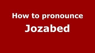 How to pronounce Jozabed