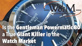 Is the Gentleman Powermatic 80 a True Giant Killer in the Watch Market?