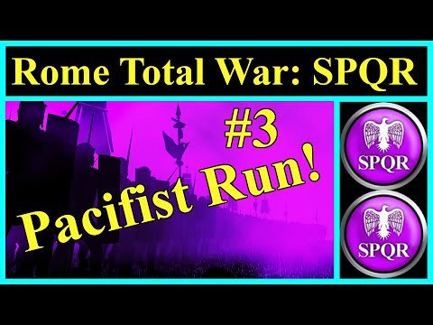 SPQR | Pacifist Run #3 Bathe in Their Blood | Rome Total War