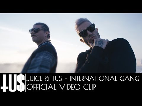 Juice x Tus - International Gang - Official Video Clip