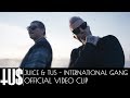 Juice x Tus - International Gang - Official Video Clip Juice x Tus - International Gang - Official Video Clip
