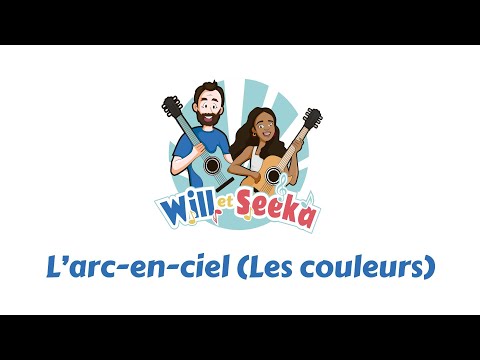 L'arc en ciel (Les couleurs) - Will et Seeka (French Lyric video)