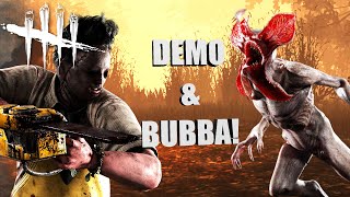 DEMO & BUBBA! | Dead By Daylight STREAM VOD