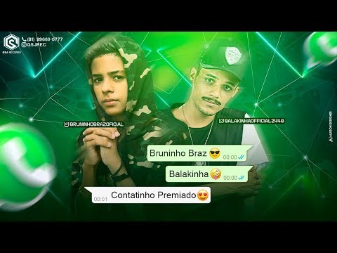 MC BALAKINHA E BRUNINHO BRAZ - CONTATINHO PREMIADO
