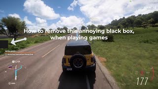 How to remove annoying black box when playing game