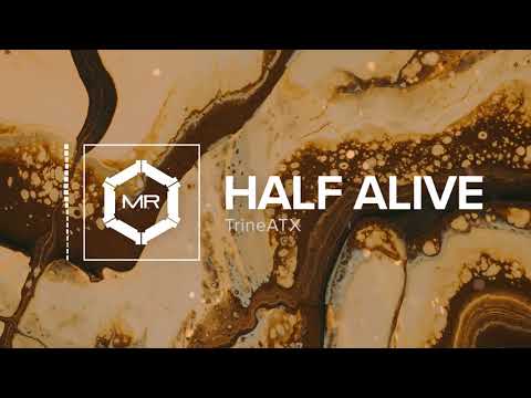 TrineATX - Half Alive [HD]