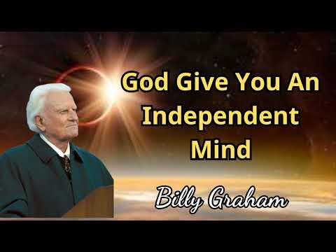 Billy Graham Full Sermon 2024 - God Give You An Independent Mind
