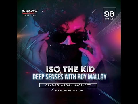 IsoTheKid Guest Mix Deep Senses With Roy Malloy  Episode  98 [ Radio Insomnia FM ]