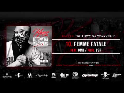 10. Kacper ft. GMB - Femme Fatale (Prod. PSR)