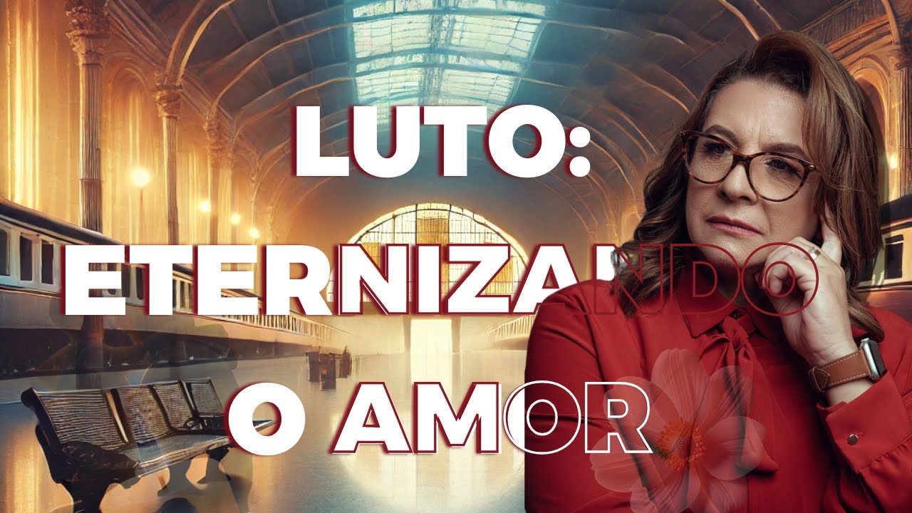 Como Transformar Luto em Amor Eterno