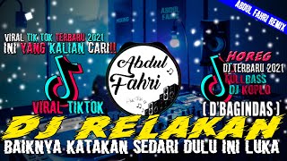 Download lagu DJ BAIKNYA KATAKAN SEDARI DULU INI LUKA REMIX FULL BASS | RELAKAN D'BAGINDAS | VIRAL TERBARU 2021 mp3 Download lagu DJ BAIKNYA KATAKAN SEDARI DULU INI LUKA REMIX FULL BASS | RELAKAN D'BAGINDAS | VIRAL TERBARU 2021 mp3