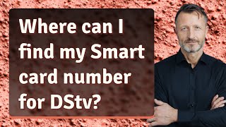 Where can I find my Smart card number for DStv?