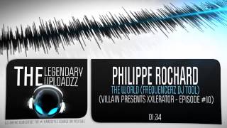 Philippe Rochard - The World (Frequencerz DJ Tool) (Optimized Rip) [HQ + HD]