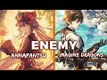 Nightcore - Enemy (Switching Vocals) - [ Imagine Dragons ✗ Annapantsu ] - (Lyrics)