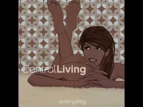 Central Living - Everyday (Central Living Original)