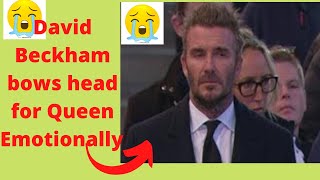 David Beckham bows head for Queen Emotionally
