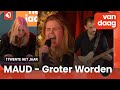 MAUD - Groter Worden (Live @ 1Twente Het Jaar)