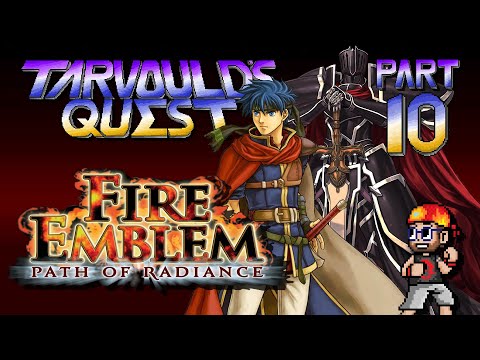 Fire Emblem: Path Of Radiance (Stream Archive) - Part 10 - Tarvould's Quest