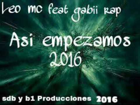 ASI EMPEZAMOS - LEO MC FEAT GABII RAP!! 2016