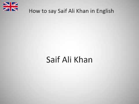 How to say Saif Ali Khan in English?