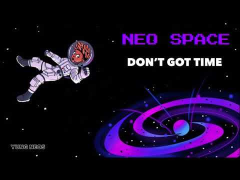 Yung Neos - DON'T GOT TIME [Official Audio] (Remastered)