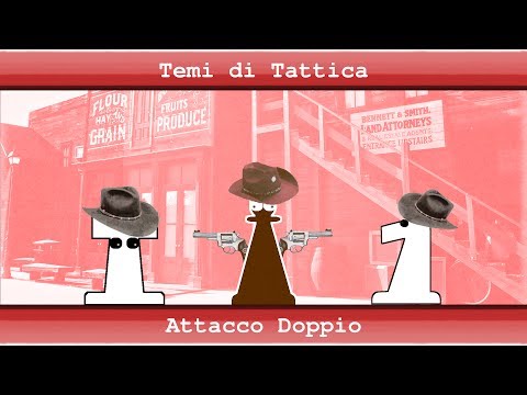Attacco Doppio - Temi di Tattica #3