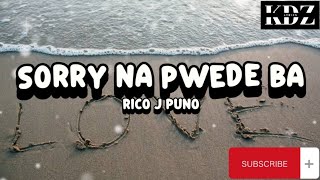 Rico J Puno - Sorry Na Pwede Ba (Lyrics)