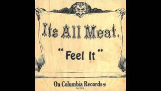 IT'S ALL MEAT - feel it