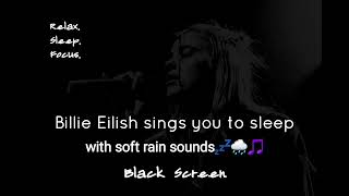 Billie Eilish sings you to sleep with soft rain sounds