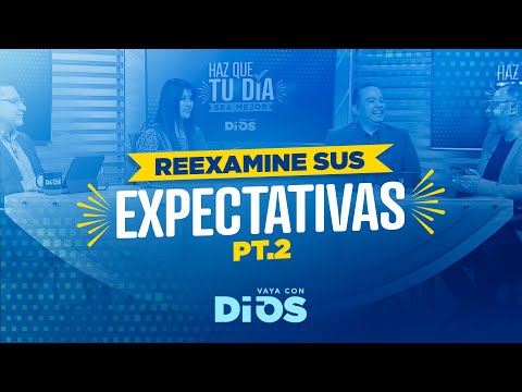 VayaconDiosEp. 898 - Reexamine sus expectativas 2