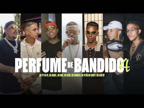 PERFUME DE BANDIDO 4 - PP da VS, Hariel, Kadu, Davi, Kanhoto, Vitão do Savoy, Kautry - Clipe Oficial