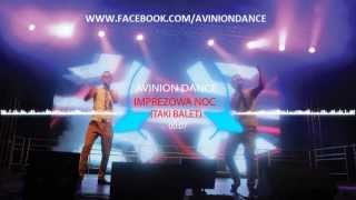 AVINION DANCE  - IMPREZOWA NOC (TAKI BALET) Official Audio 2013